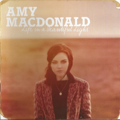 Life In A Beautiful Light Amy Macdonald (Эми Макдональд): Life In A Beautiful Light