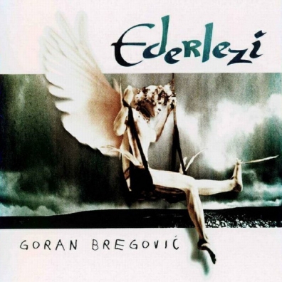 Ederlezi Goran Bregovic (Горан Брегович): Ederlezi