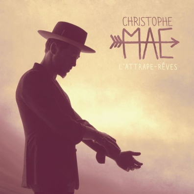 Christophe Mae (Кристоф Маэ): L'Attrape-Reves
