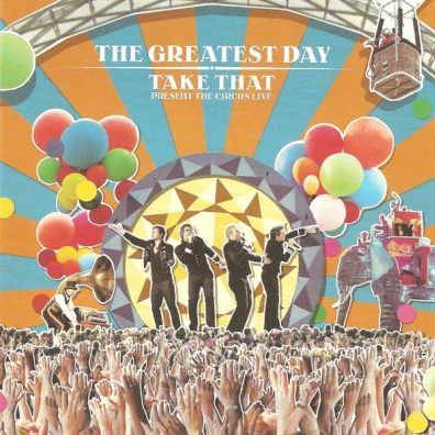 Take That (Таке Тхат): The Greatest Day. Present The Circus Live