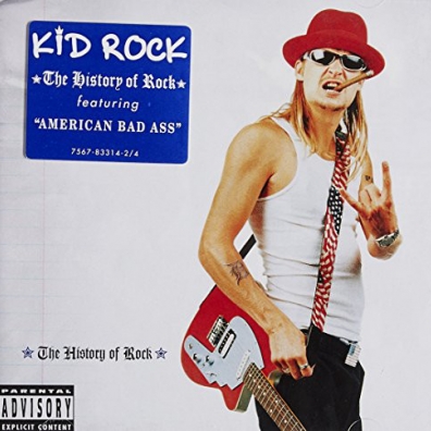 Kid Rock (Кид Рок): The History Of Rock