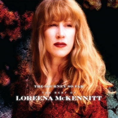 Loreena McKennitt (Лорина Маккеннитт): The Journey So Far - The Best Of
