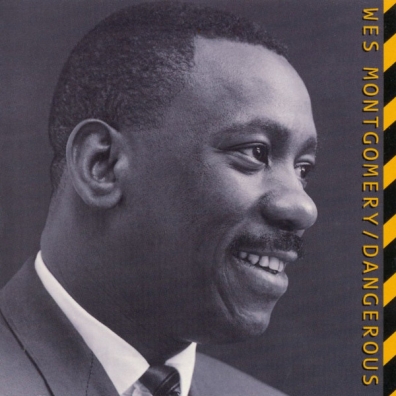 Dangerous Wes Montgomery (Уэс Монтгомери): Dangerous