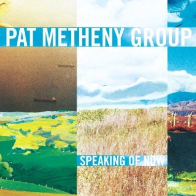 Speaking Of Now Pat Metheny (Пэт Метени): Speaking Of Now