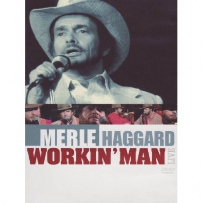 Merle Haggard (Мерл Хаггард): Workin’ Man Live