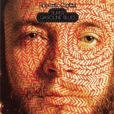 Super Gasoline Blues Roberto Ciotti (Роберто Чиотти): Super Gasoline Blues