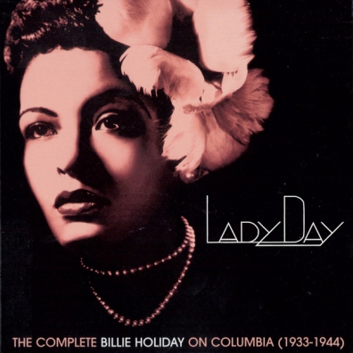 Billie Holiday (Билли Холидей): Lady Day: The Complete Billie Holiday On Columbia. 1933-1944 (2-е изд.)