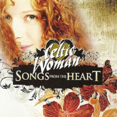 Celtic Woman (Селтик Вумен): Songs From The Heart