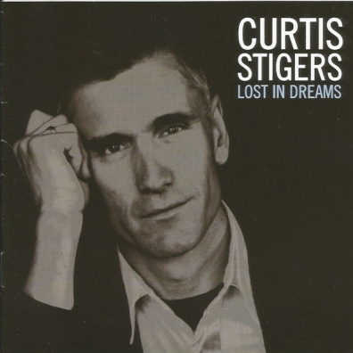 Curtis Stigers (Кертис Стиджерс): Lost In Dreams