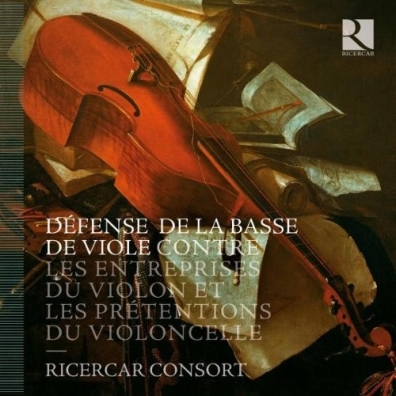 Defense De La Basse De Viole Contre Les Entreprises Du Violon Et Les Pretentions Du Violoncelle Ricercar Consort: Defense De La Basse De Viole Contre Les Entreprises Du Violon Et Les Pretentions Du Violoncelle