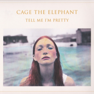 Cage The Elephant (Кейдж зе элефант): Tell Me I'M Pretty