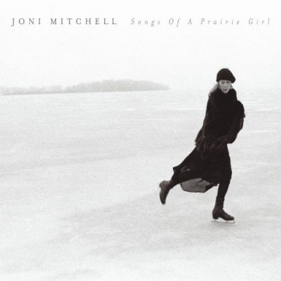 Joni Mitchell (Джони Митчелл): Songs Of A Prairie Girl