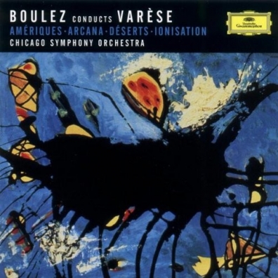 Pierre Boulez (Пьер Булез): Varese: Ameriques; Arcana; Deserts; Ionisation