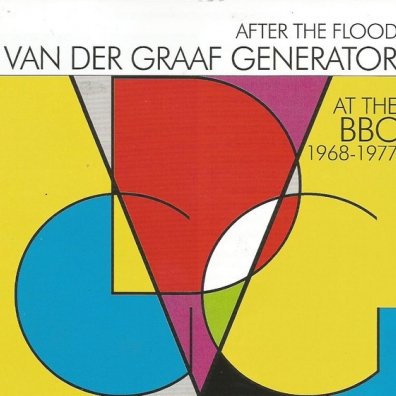 Van Der Graaf Generator (Ван Дер Граф Дженерейшен): After The Flood - Van Der Graaf Generator At The Bbc 1968-1977
