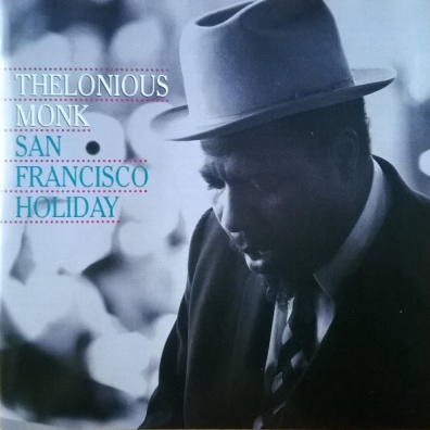 Thelonious Monk (Телониус Монк): San Francisco Holiday