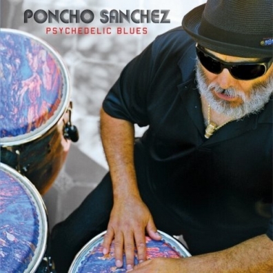Psychedelic Blues Poncho Sanchez (Пончо Санчез): Psychedelic Blues