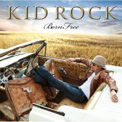 Kid Rock (Кид Рок): Born Free
