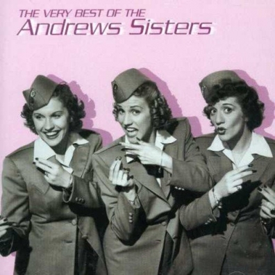 The Andrews Sisters (Сёстры Эндрюс): The Very Best Of