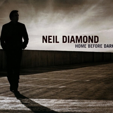 Neil Diamond (Нил Даймонд): Home Before Dark