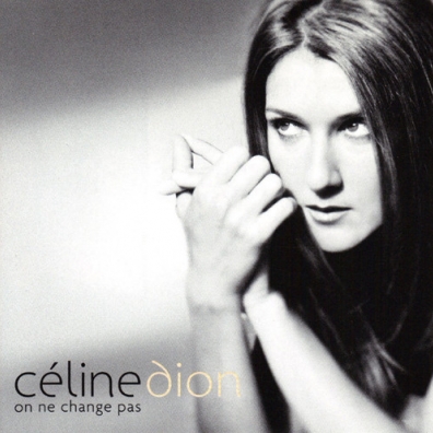 On Ne Change Pas Celine Dion (Селин Дион): On Ne Change Pas