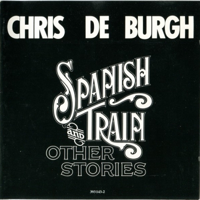 Chris De Burgh (Крис де Бург): Spanish Train & Other Stories