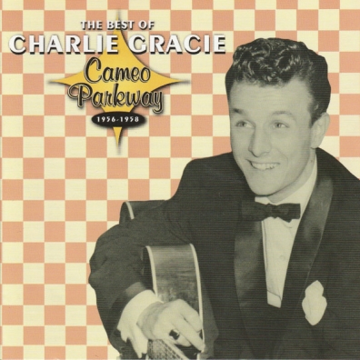 Charlie Gracie (Чарли Грейси): The Best Of 1956-1958