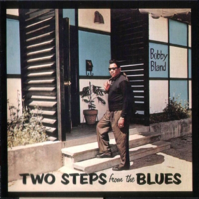 Bobby Bland (Бобби Блэнд): Two Steps From The Blues
