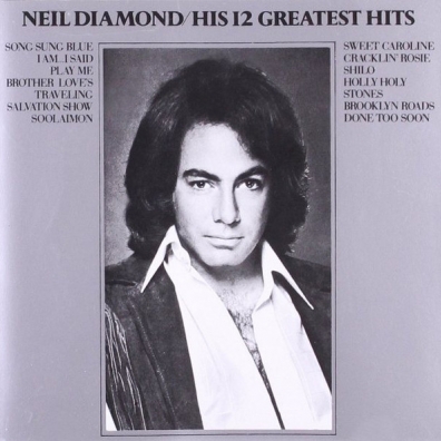 Neil Diamond (Нил Даймонд): His 12 Greatest Hits