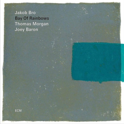 Bay Of Rainbows Jakob Bro Trio (Джейкоб Бро): Bay Of Rainbows