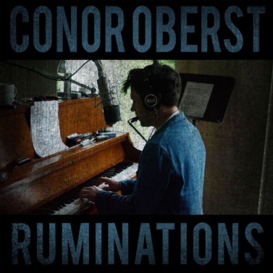 Conor Oberst (Конор Оберст): Ruminations