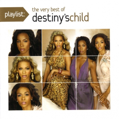 Destiny's Child (Дестини чилд): Playlist: The Very Best Of