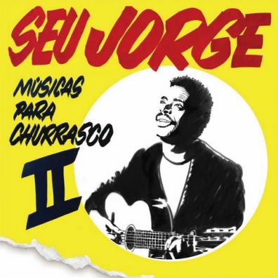 Seu Jorge (Сеу Жоржи): Musicas Para Churrasco - Vol. 2