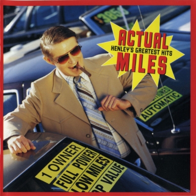 Actual Miles: Henley's Greatest Hits Don (ex. Eagles) Henley (Дон Хенли): Actual Miles: Henley's Greatest Hits