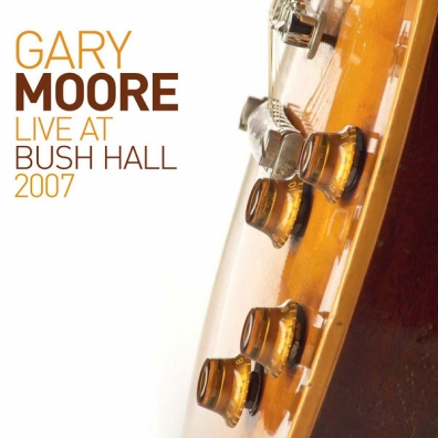 Gary Moore (Гэри Мур): Live At Bush Hall 2007