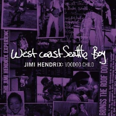 Jimi Hendrix (Джими Хендрикс): West Coast Seattle Boy. Jimi Hendrix: Vodoo Child