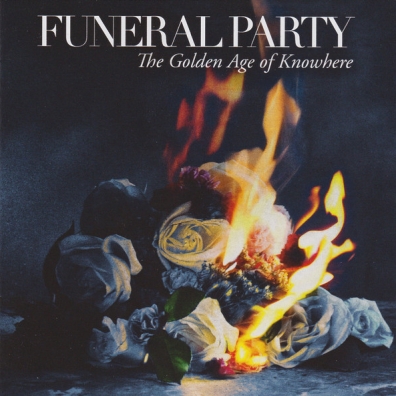 Funeral Party (Фунерал Пати): The Golden Age Of Knowhere