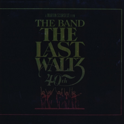 The Band: The Last Waltz (40th Anniversary)