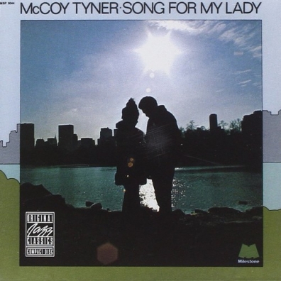 McCoy Tyner (Маккой Тайнер): Song For My Lady