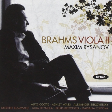 Maxim Rysanov (Максим Рысанов): Brahms: Works For Viola Ii