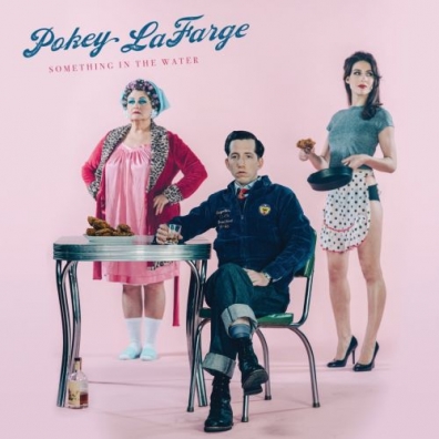 Something In The Water Pokey LaFarge (Поки Лафарж): Something In The Water