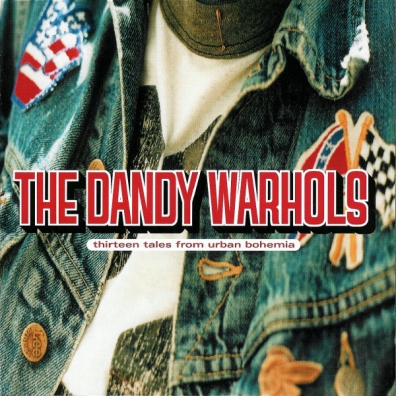 The Dandy Warhols (Зе Данди Ворхолс): Thirteen Tales From Urban Bohemia