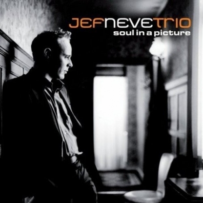 Jef Neve Trio (Жеф Неве Трио): Soul In A Picture