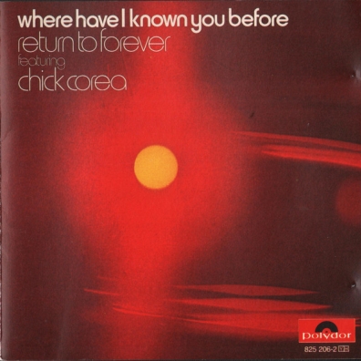 Chick Corea (Чик Кориа): Where Have I Known You Before