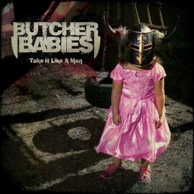 Butcher Babies (Бутчер Бабиес): Take It Like A Man