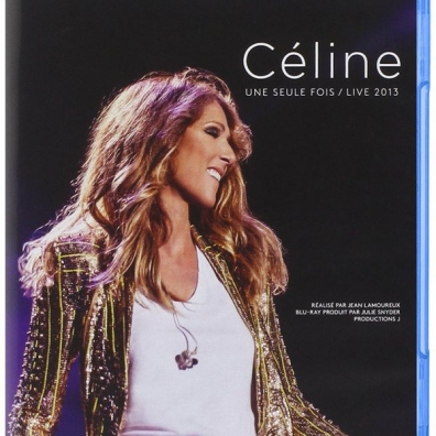 Celine Dion (Селин Дион): Celine Une Seule Fois/Live 2013