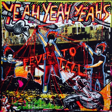 Fever To Tell Yeah Yeah Yeahs: Fever To Tell
