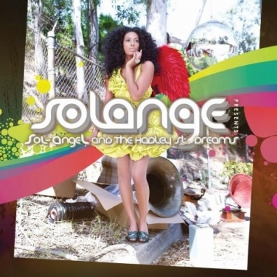 Sol-Angel & The Hadley St. Dreams Solange (Соланж Ноулз): Sol-Angel & The Hadley St. Dreams
