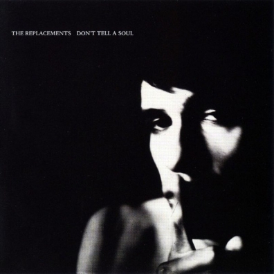 The Replacements: Don'T Tell A Soul