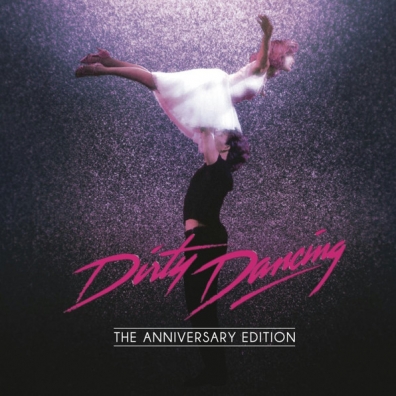 Dirty Dancing (The Anniversary Edition)
