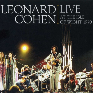 Leonard Cohen (Леонард Коэн): Leonard Cohen Live At The Isle Of Wight 1970